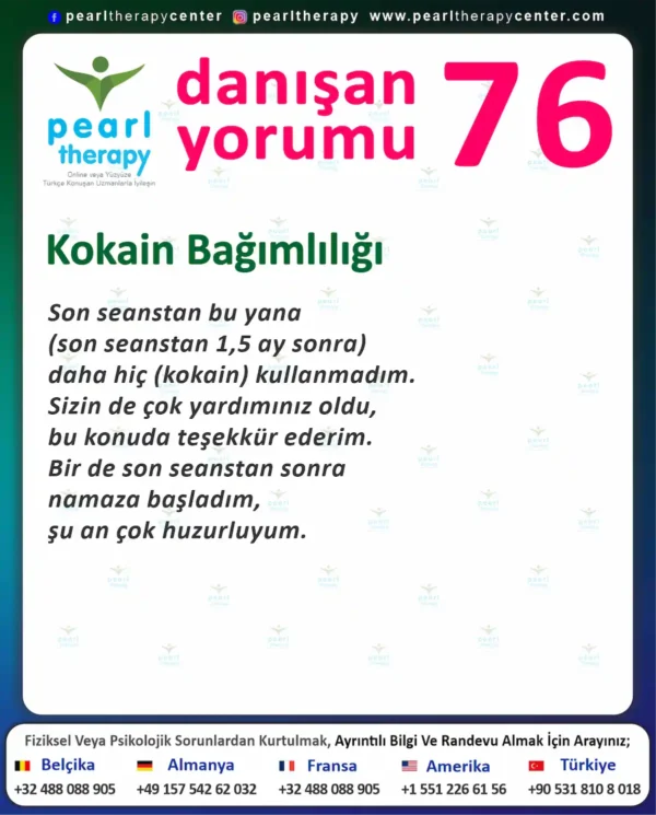 Kokain bağımlılığından kurtulma terapisi sonrası kokain kullanmadığını ve kendisini huzurlu hissettiğini belirten Pearl Therapy danışan yorumu